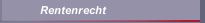 Rentenrecht